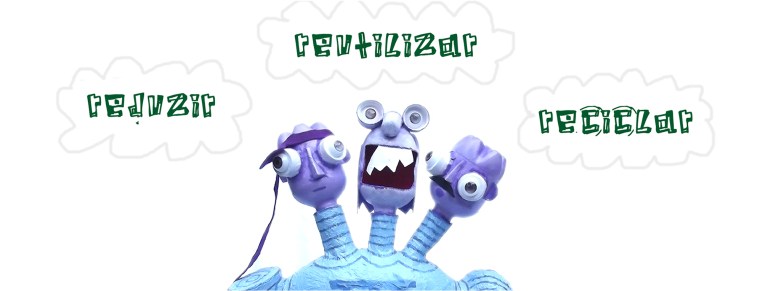 Eco Bonecos: 3Rs _ Reduzir _ Reutilizar _ Reciclar 