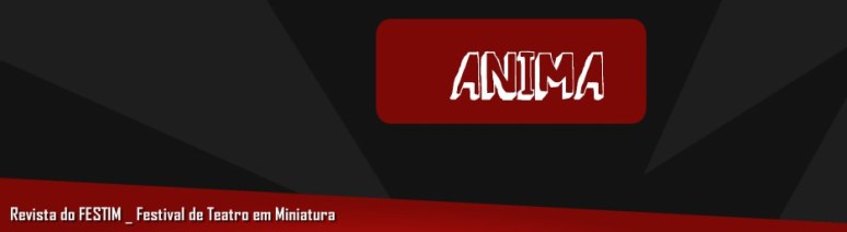 revista_anima_festim_festival de teatro em miniatura_grupo girino