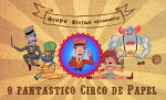 O Fantástico Circo de Papel _ Grupo Girino Teatro de Animação _&nbsp;02