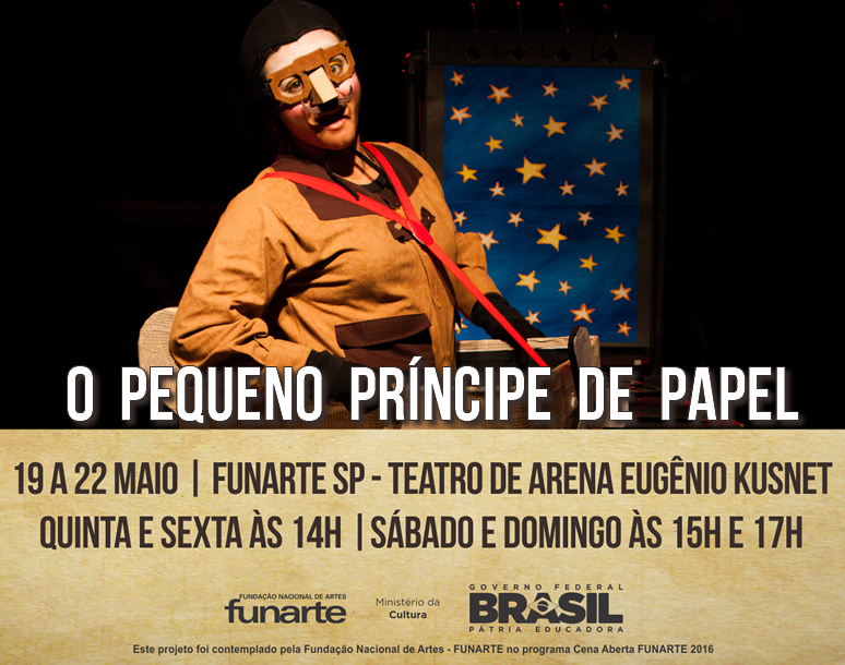 O PEQUENO PRINCIPE DE PAPEL _ GRUPO GIRINO _ FUNARTE SP TEATRO DE ARENA EUGENIO KUSNET