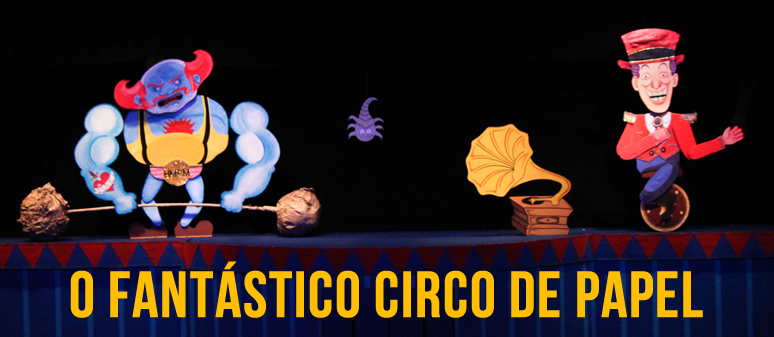 O Fantástico Circo de Papel _ Grupo Girino teatro de bonecos _ teatro de papel