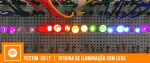 festim-2017-_-oficina-iluminac3a7c3a3o-com-leds-2