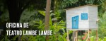 oficina de teatro lambe lambe grupo&nbsp;girino